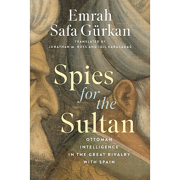 Spies for the Sultan, Emrah Safa Gürkan
