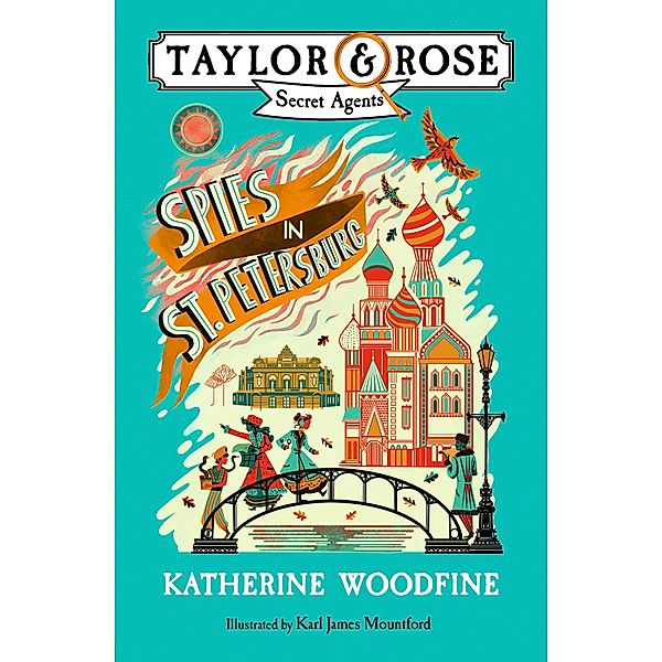 Spies in St. Petersburg / Taylor and Rose Secret Agents, Katherine Woodfine