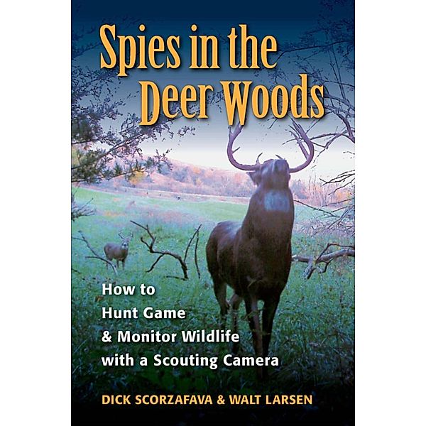 Spies in the Deer Woods, Walt Larsen, Dick Scorzafava