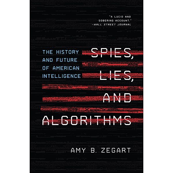 Spies, Lies, and Algorithms, Amy B. Zegart