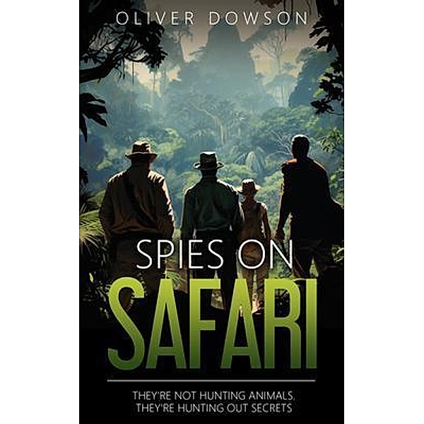 Spies on Safari, Oliver Dowson