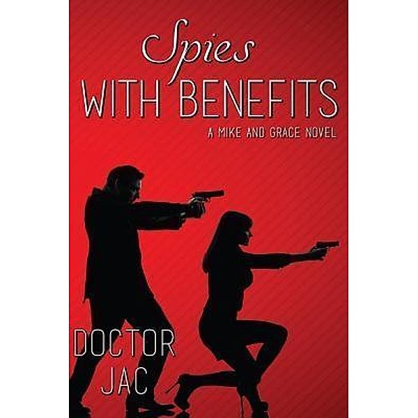 Spies with Benefits / John A. Fitzenz, Doctor Jac