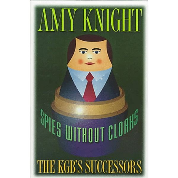 Spies without Cloaks, Amy Knight