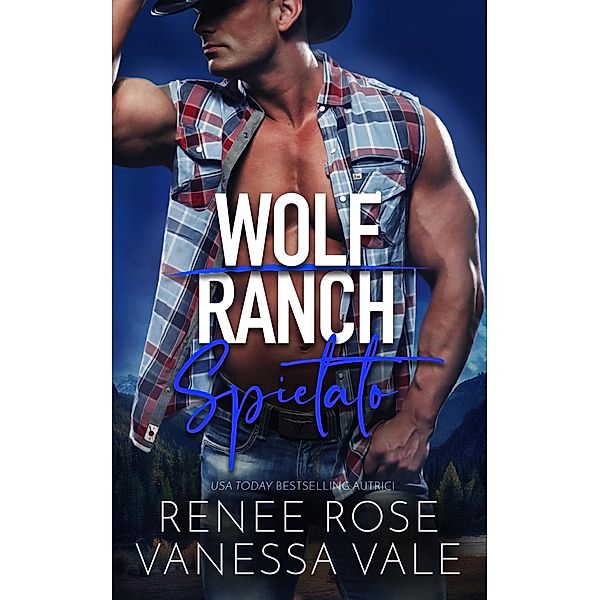 Spietato (Il Ranch dei Wolf, #6) / Il Ranch dei Wolf, Renee Rose, Vanessa Vale