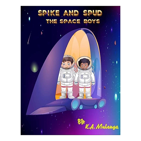 Spike and Spud the Spaceboys, K. A. Mulenga