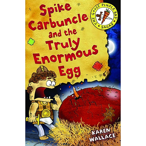 Spike Carbuncle and the Truly Enormous Egg, Karen Wallace