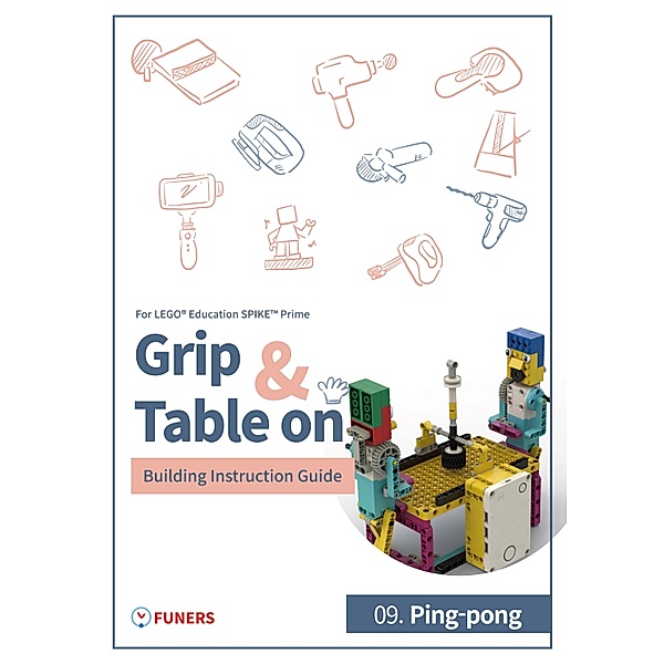 SPIKE(TM) Prime 09. Ping-pong Building Instruction Guide / Grip & Table On Building Instruction Guide for LEGO® Education SPIKE(TM) Prime