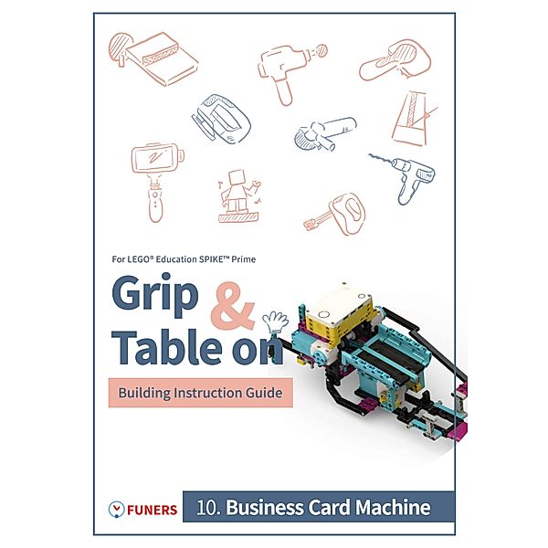 SPIKE(TM) Prime 10.Business Card Machine Building Instruction Guide / Grip & Table On Building Instruction Guide for LEGO® Education SPIKE(TM) Prime