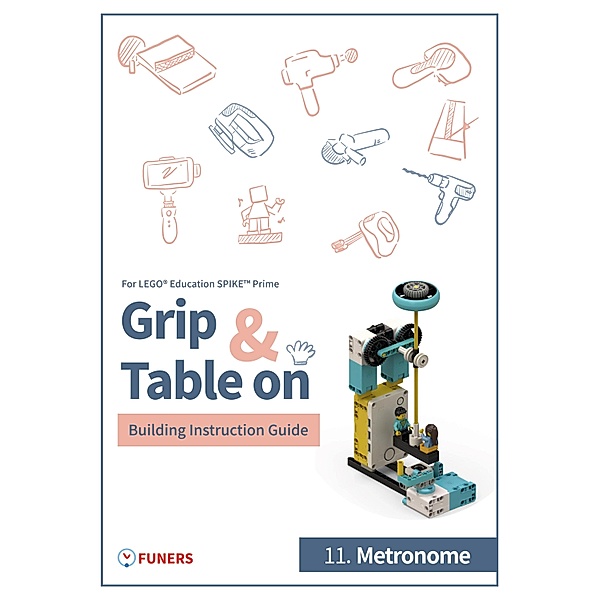 SPIKE(TM) Prime 11.Metronome Building Instruction Guide / Grip & Table On Building Instruction Guide for LEGO® Education SPIKE(TM) Prime