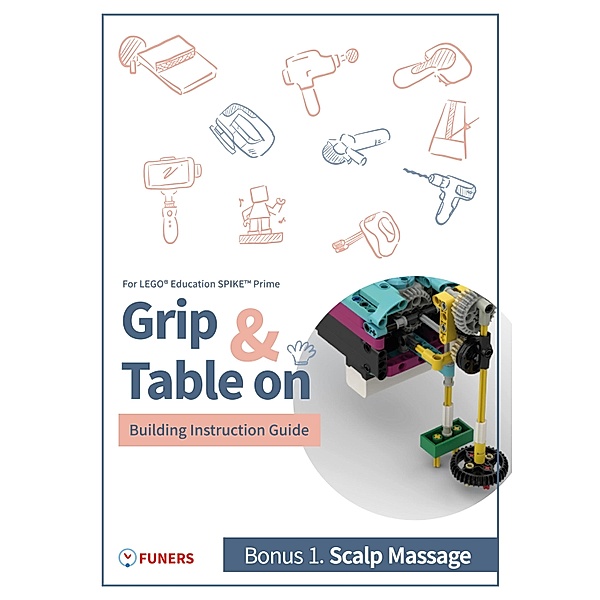 SPIKE(TM) Prime Bonus 1 Scalp Massage Building Instruction Guide / Grip & Table On Building Instruction Guide for LEGO® Education SPIKE(TM) Prime