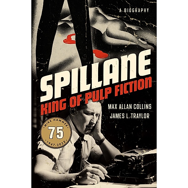 Spillane: King of Pulp Fiction, Max Allan Collins, James L. Traylor