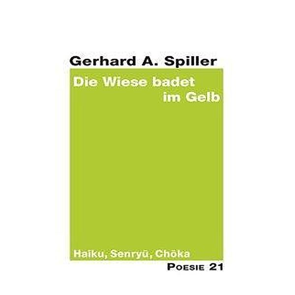 Spiller, A: Wiese badet im Gelb, A. Gerhard Spiller