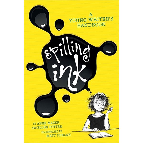 Spilling Ink: A Young Writer's Handbook, Ellen Potter, Anne Mazer