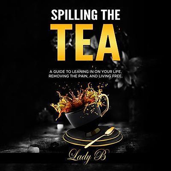 SPILLING THE TEA, Amy Bolding