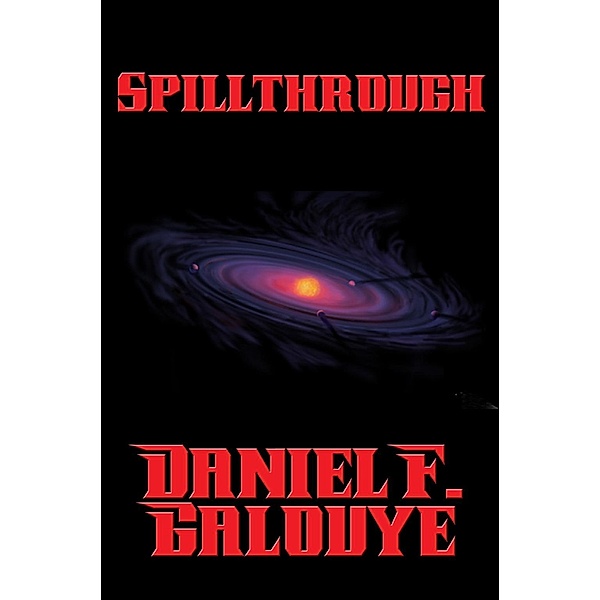 Spillthrough / Positronic Publishing, Daniel F. Galouye