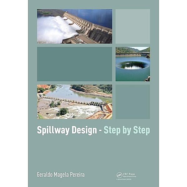 Spillway Design - Step by Step, Geraldo Magela Pereira