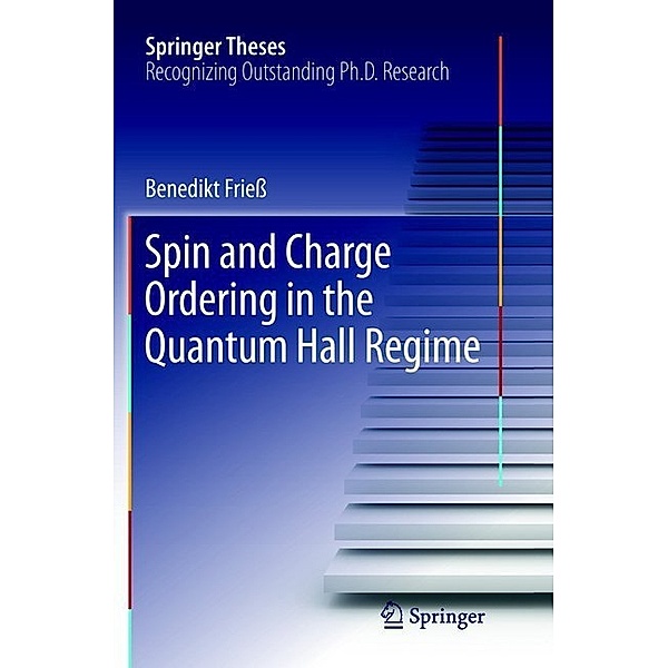 Spin and Charge Ordering in the Quantum Hall Regime, Benedikt Frieß