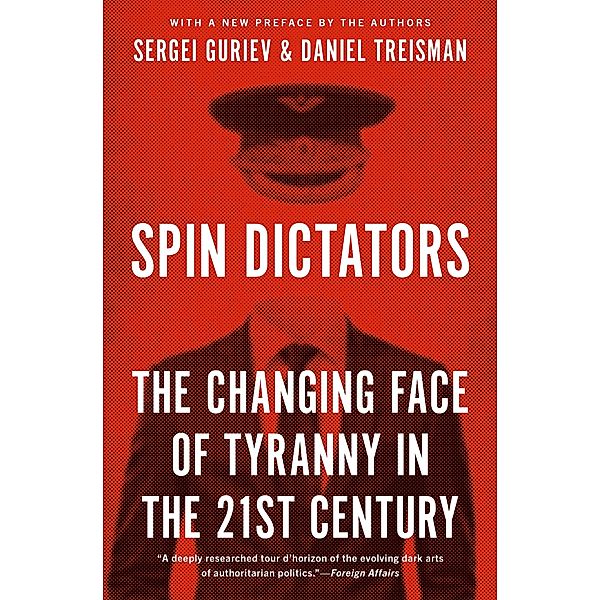Spin Dictators, Daniel Treisman, Sergei Guriev