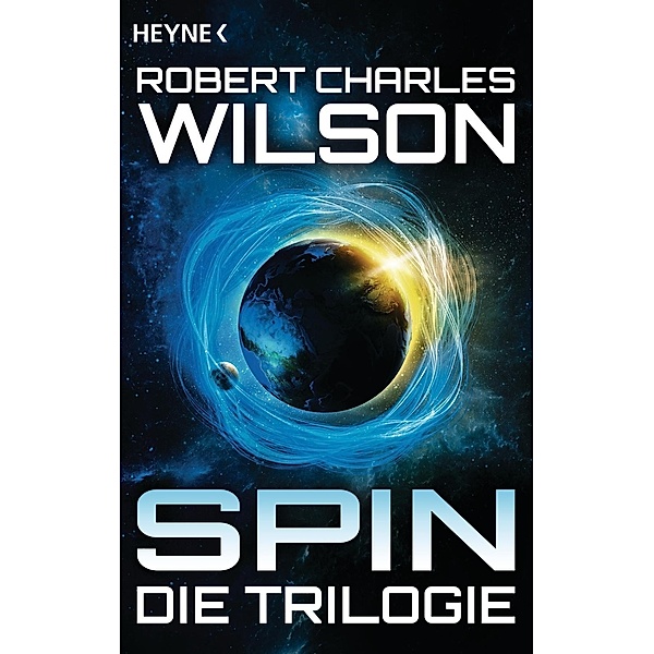 Spin - Die Trilogie, Robert Charles Wilson