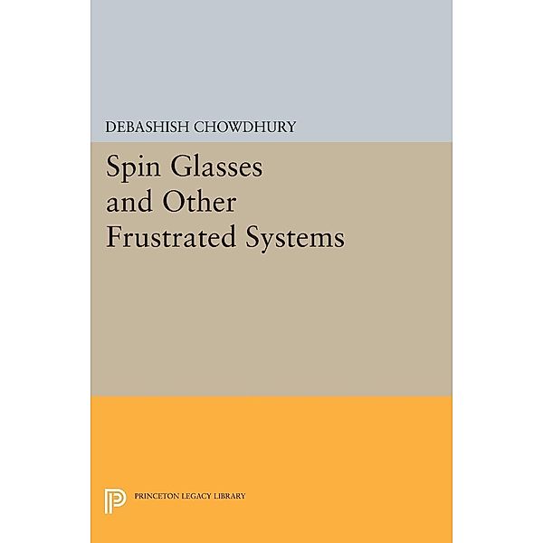 Spin Glasses and Other Frustrated Systems / Princeton Legacy Library Bd.812, Debashish Chowdhury