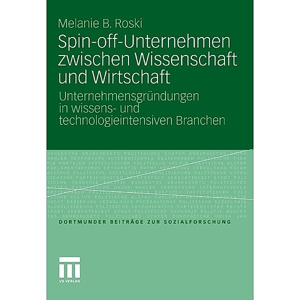 Spin-off-Unternehmen zwischen Wissenschaft und Wirtschaft / Dortmunder Beiträge zur Sozialforschung, Melanie Birgit Roski