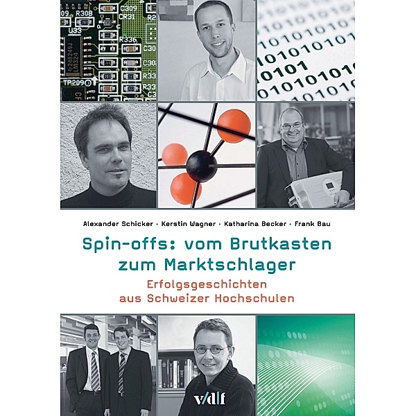 Spin-offs: vom Brutkasten zum Marktschlager, Alexander Schicker, Kerstin Wagner, Katharina Becker, Frank Bau