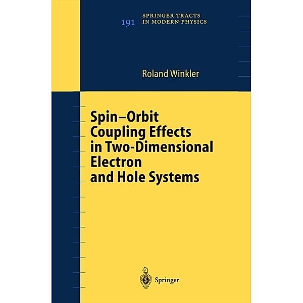 Spin-orbit Coupling Effects in Two-Dimensional Electron and Hole Systems, Roland Winkler