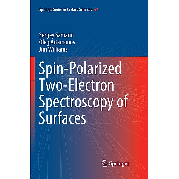 Spin-Polarized Two-Electron Spectroscopy of Surfaces, Sergey Samarin, Oleg Artamonov, Jim Williams