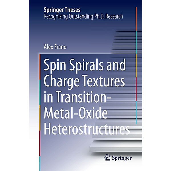 Spin Spirals and Charge Textures in Transition-Metal-Oxide Heterostructures, Alex Frano