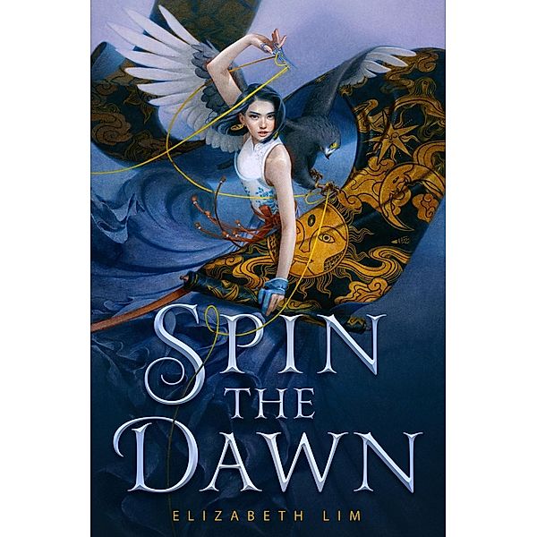 Spin the Dawn / The Blood of Stars Bd.1, Elizabeth Lim