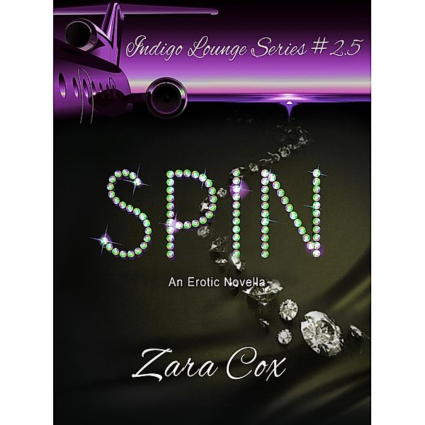 Spin (The Indigo Lounge Series), Zara Cox