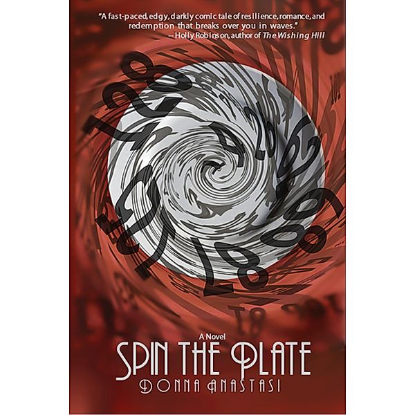 Spin the Plate: A Novel, Donna Anastasi
