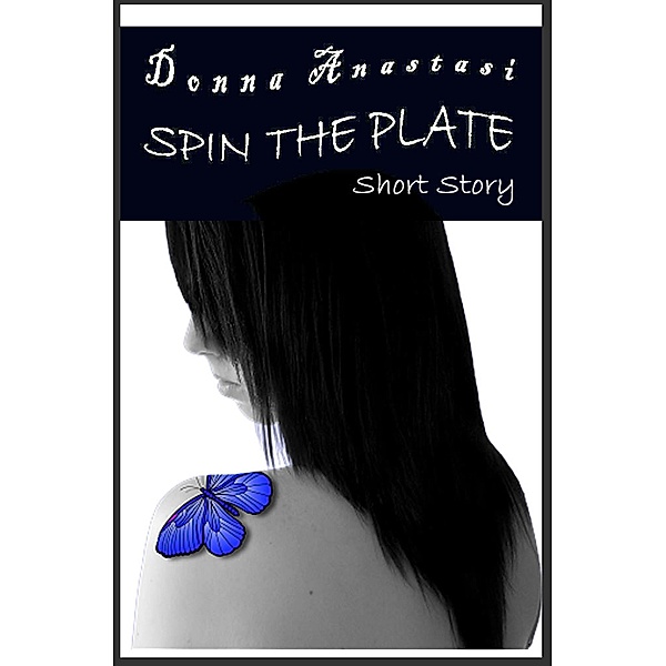 Spin the Plate Short Story, Donna Anastasi