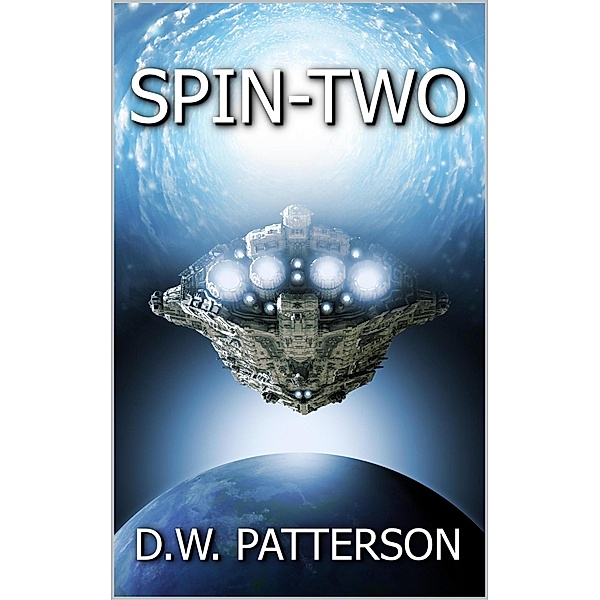 Spin-Two (Robot Series, #1) / Robot Series, D. W. Patterson