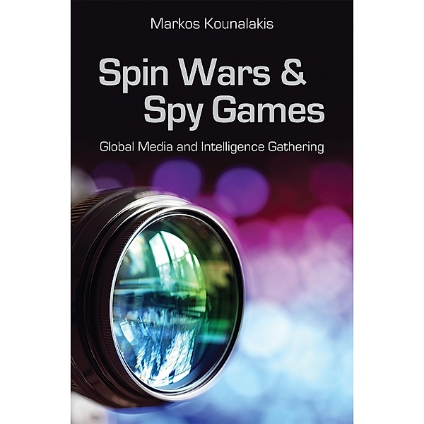 Spin Wars and Spy Games, Markos Kounalakis