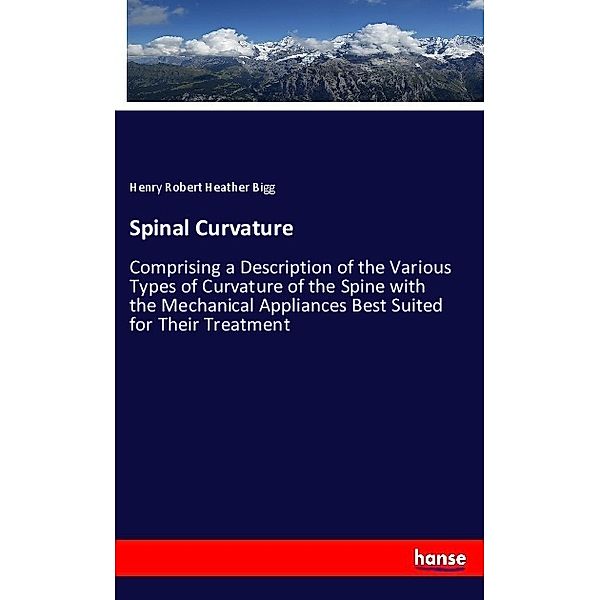 Spinal Curvature, Henry Robert Heather Bigg