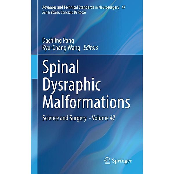 Spinal Dysraphic Malformations / Advances and Technical Standards in Neurosurgery Bd.47