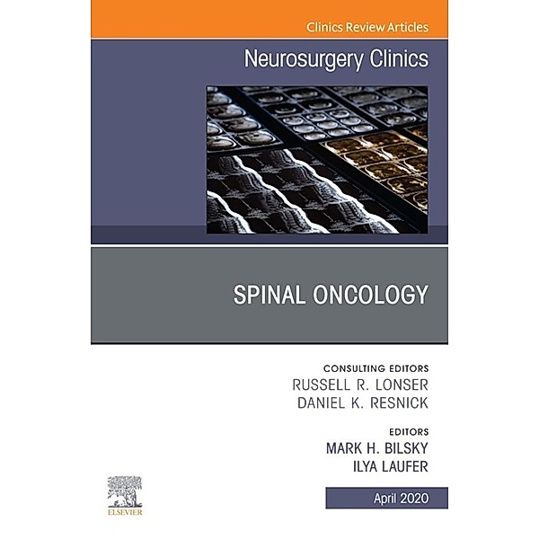Spinal Oncology An Issue of Neurosurgery Clinics of North America