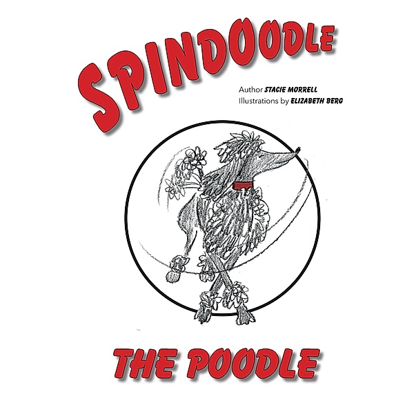 Spindoodle the Poodle, Stacie Morrell