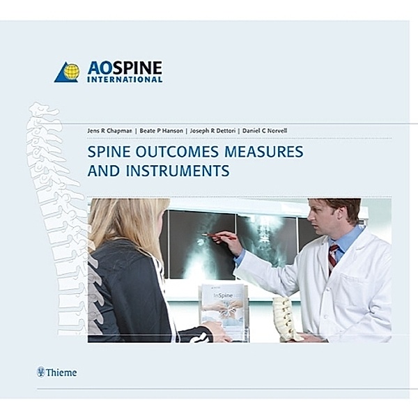 Spine Outcomes Measures and Instruments, Jens R. Chapman, Beate P. Hanson, Joseph R. Dettori, Daniel C. Norvell