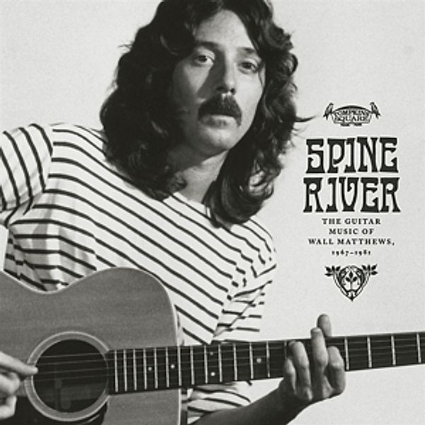 Spine River: The Guitar Music Of...1967-1981 (Vinyl), Wall Matthews