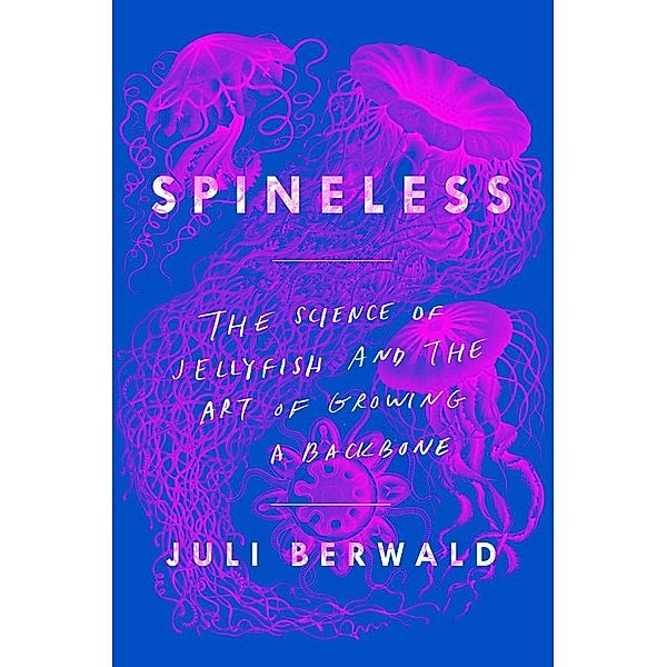 Spineless, Juli Berwald