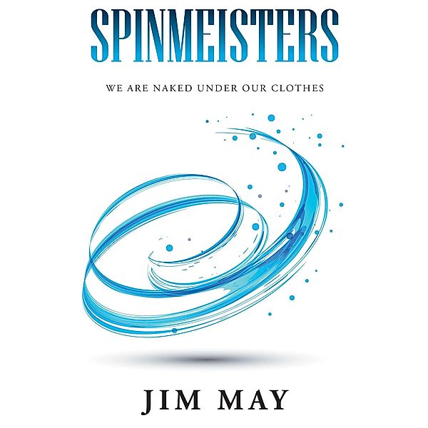 Spinmeisters, Jim May