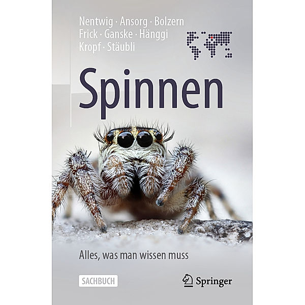 Spinnen - Alles, was man wissen muss, Wolfgang Nentwig, Jutta Ansorg, Angelo Bolzern, Holger Frick, Anne-Sarah Ganske, Ambros Hänggi, Christian Kropf, Anna Stäubli