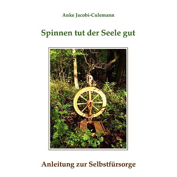 Spinnen tut der Seele gut, Anke Jacobi-Culemann