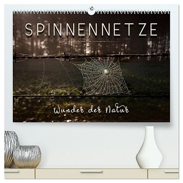Spinnennetze - Wunder der Natur (hochwertiger Premium Wandkalender 2024 DIN A2 quer), Kunstdruck in Hochglanz, Peter Roder