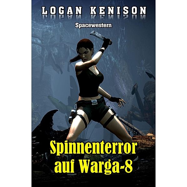 Spinnenterror auf Warga-8, Logan Kenison