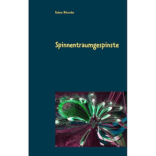 Spinnentraumgespinste, Rainar Nitzsche