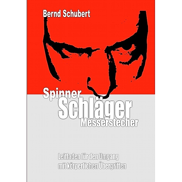 Spinner Schläger Messerstecher, Bernd Schubert