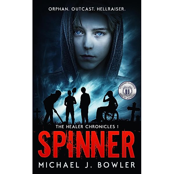 Spinner (The Healer Chronicles, #1) / The Healer Chronicles, Michael J. Bowler